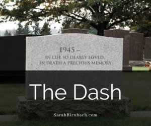The Dash | Sarah Birnbach's Blog