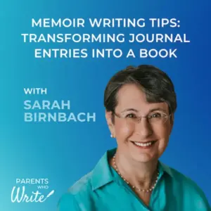 Parents Who Write with Sarah Birnbach